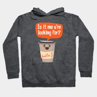 Coffee Break Lover - Is it me u're looking for? Hoodie